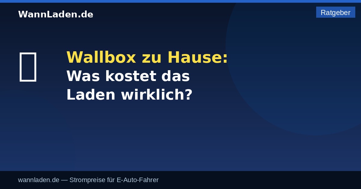 Wallbox Kosten – Was kostet das Laden wirklich?